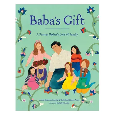 Baba's Gift - Ariana Shaheen Amini a Christina Maheen Amini