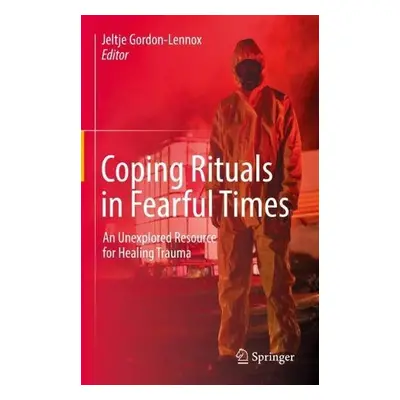 Coping Rituals in Fearful Times