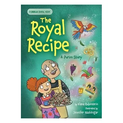 Royal Recipe: A Purim Story - Rubinstein, Elana