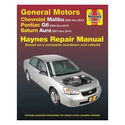 Chevrolet Malibu, Pontiac G6 a Saturn Aura '04-'12 - Haynes Publishing