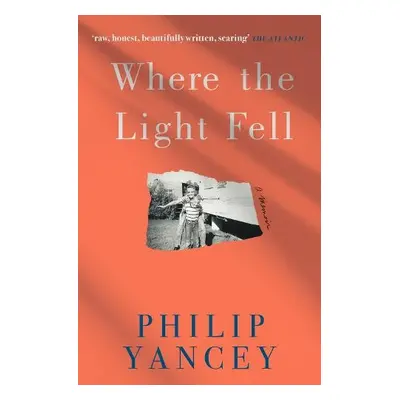 Where the Light Fell - Yancey, Philip