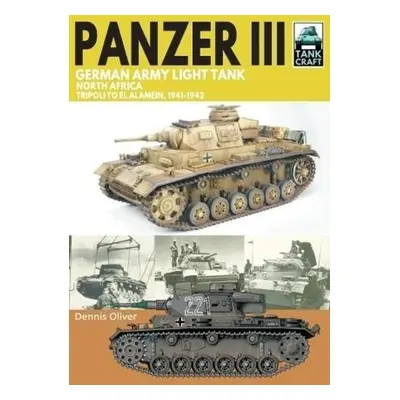 Panzer III, German Army Light Tank - Oliver, Dennis