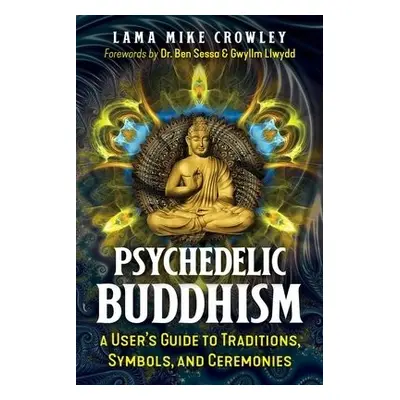 Psychedelic Buddhism - Crowley, Lama Mike