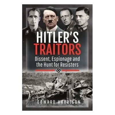 Hitler's Traitors - Harrison, Edward