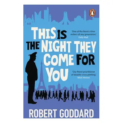 This is the Night They Come For You - Goddard, Robert