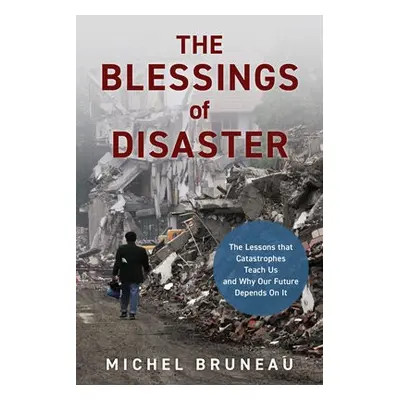 Blessings of Disaster - Bruneau, Michel