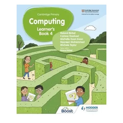 Cambridge Primary Computing Learner's Book Stage 4 - Birbal, Roland a Taylor, Michele a Mohammed