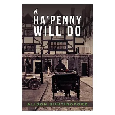 Ha'penny Will Do - Huntingford, Alison