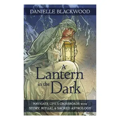 Lantern in The Dark - Blackwood, Danielle