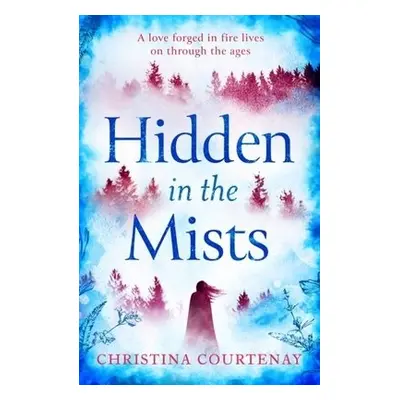 Hidden in the Mists - Courtenay, Christina