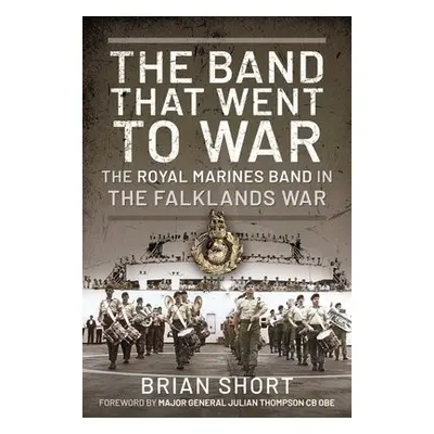 Band That Went to War - Short, Brian