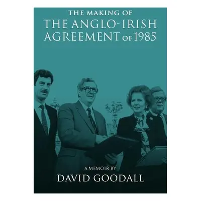 Making of the Anglo-Irish Agreement of 1985