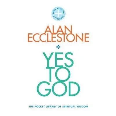 Yes to God - Ecclestone, Alan