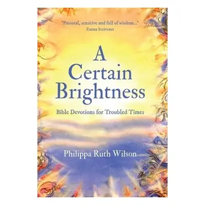 Certain Brightness - Wilson, Philippa