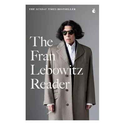 Fran Lebowitz Reader - Lebowitz, Fran