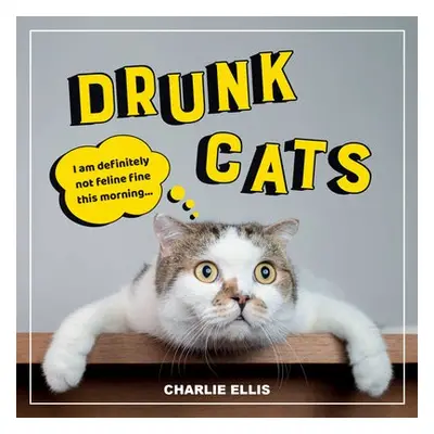 Drunk Cats - Ellis, Charlie