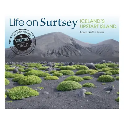 Life on Surtsey - Burns, Loree Griffin