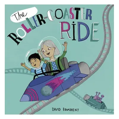 Roller Coaster Ride - Broadbent, David