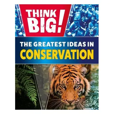 Think Big!: The Greatest Ideas in Conservation - Howell, Izzi