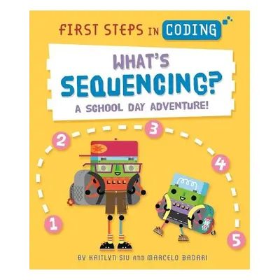 First Steps in Coding: What's Sequencing? - Siu, Kaitlyn