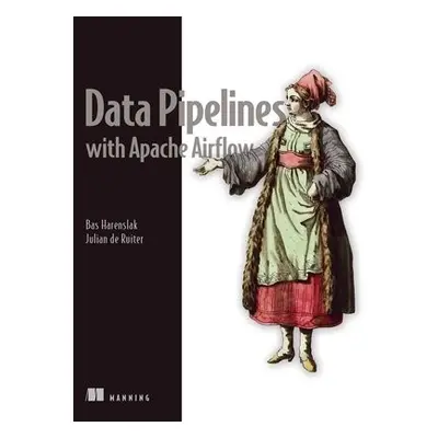 Data Pipelines with Apache Airflow - Harenslak, Bas a Ruiter, Julian