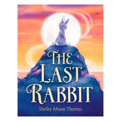 Last Rabbit - Thomas, Shelley Moore