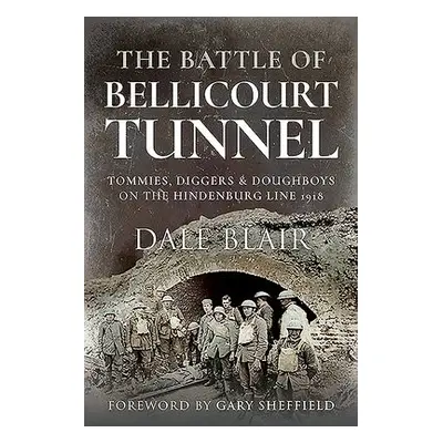 Battle of Bellicourt Tunnel - Blair, Dale