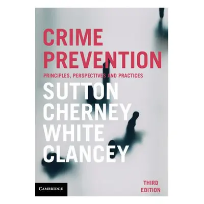 Crime Prevention - Sutton, Adam a Cherney, Adrian (University of Queensland) a White, Rob (Unive