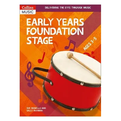 Collins Primary Music – Early Years Foundation Stage - Nicholls, Sue a Hickman, Sally