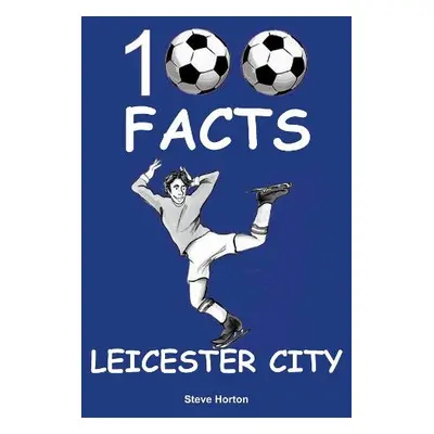 Leicester City - 100 Facts - Horton, Steve