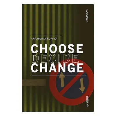 Choose Decide Change - Rufino, Anna Maria