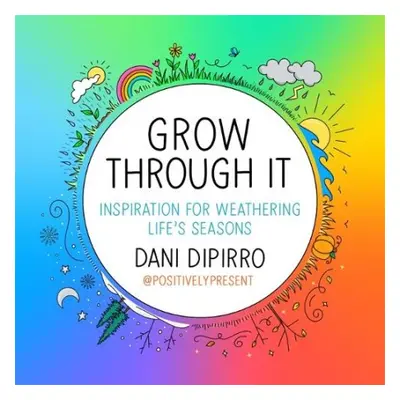 Grow Through It - DiPirro, Dani