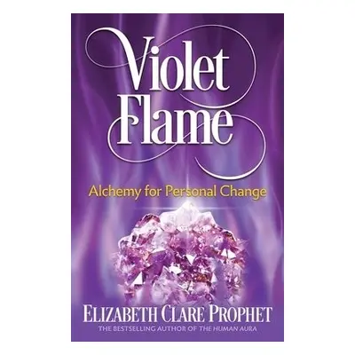 Violet Flame - Prophet, Elizabeth Clare (Elizabeth Clare Prophet)