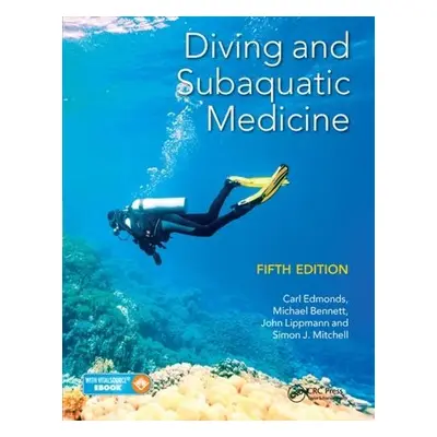 Diving and Subaquatic Medicine - Edmonds, Carl a Bennett, Michael a Lippmann, John a Mitchell, S