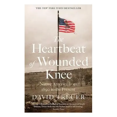 Heartbeat of Wounded Knee - Treuer, David