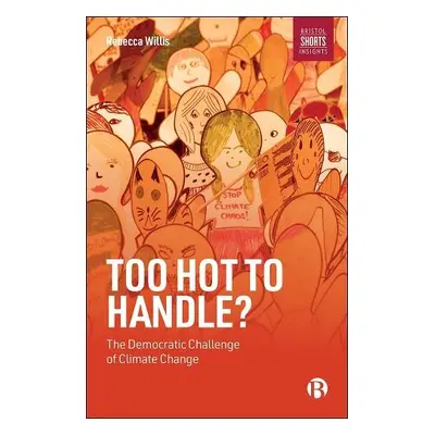 Too Hot to Handle? - Willis, Rebecca (Lancaster University)