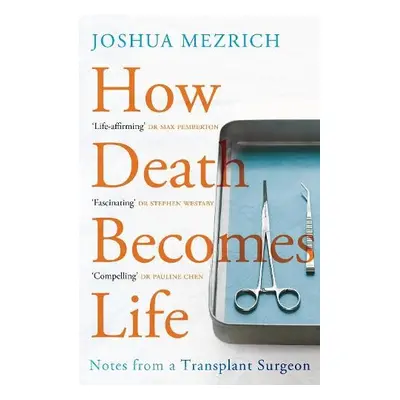 How Death Becomes Life - Mezrich, Joshua