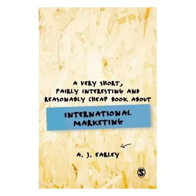 Very Short, Fairly Interesting, Reasonably Cheap Book About... International Marketing - Earley,