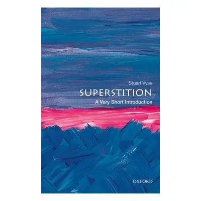 Superstition: A Very Short Introduction - Vyse, Stuart (Independent scholar, psychologist, and a