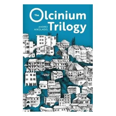 Olcinium Trilogy - Nikolaidis, Andrej