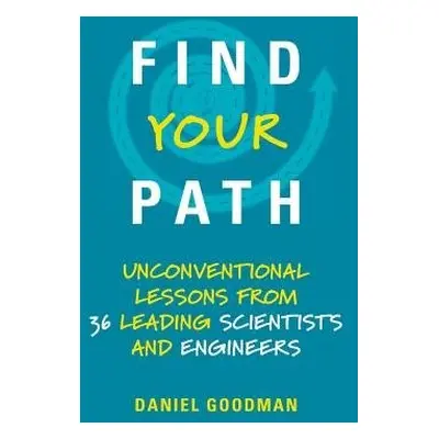 Find Your Path - Goodman, Daniel (Director, Hertz Foundation)