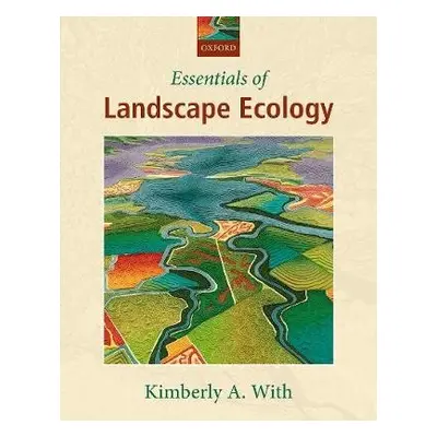 Essentials of Landscape Ecology - With, Kimberly A. (Professor, Professor, Division of Biology, 