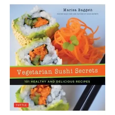 Vegetarian Sushi Secrets - Baggett, Marisa a Burks, Justin Fox