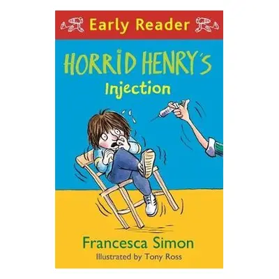 Horrid Henry Early Reader: Horrid Henry's Injection - Simon, Francesca