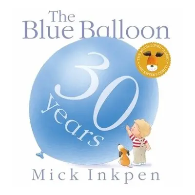 Kipper: The Blue Balloon - Inkpen, Mick