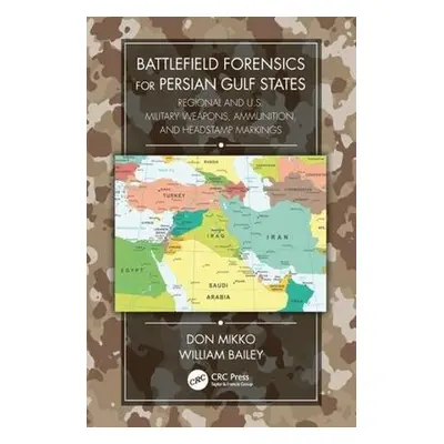 Battlefield Forensics for Persian Gulf States - Mikko, Don a Bailey, William