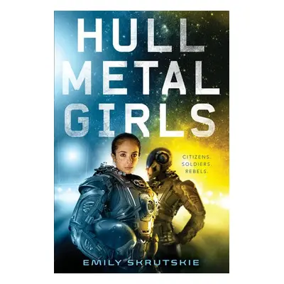 Hullmetal Girls - Skrutskie, Emily