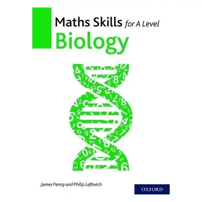 Maths Skills for A Level Biology - Penny, James (, UK) a Leftwich, Philip