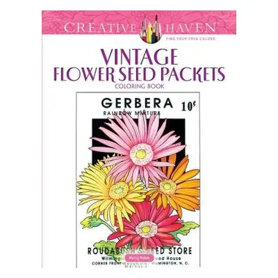 Creative Haven Vintage Flower Seed Packets Coloring Book - Noble, Marty