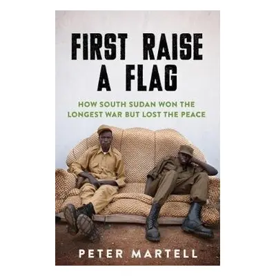 First Raise a Flag - Martell, Peter